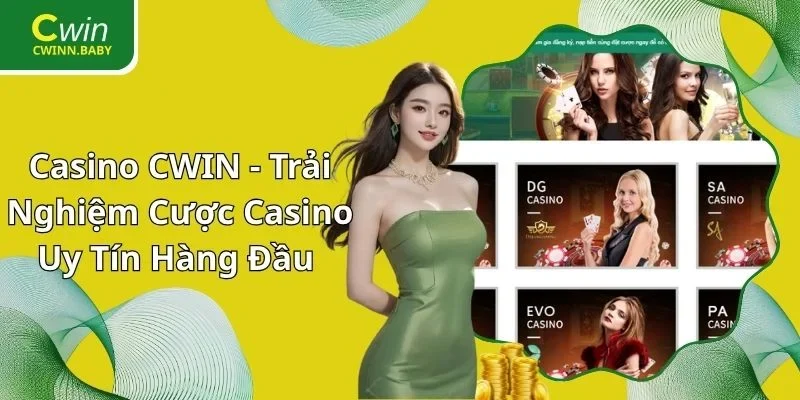 Casino Cwin - Trải Nghiệm Live Đỉnh Cao – Link Chính Thức