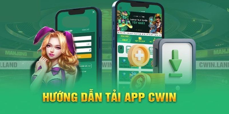 Hướng dẫn chi tiết đầy đủ cách tải App cwin